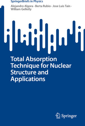 Buchcover Total Absorption Technique for Nuclear Structure and Applications | Alejandro Algora | EAN 9783031588631 | ISBN 3-031-58863-0 | ISBN 978-3-031-58863-1