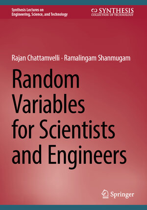 Buchcover Random Variables for Scientists and Engineers | Rajan Chattamvelli | EAN 9783031589300 | ISBN 3-031-58930-0 | ISBN 978-3-031-58930-0
