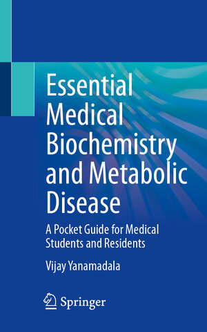 Buchcover Essential Medical Biochemistry and Metabolic Disease | Vijay Yanamadala | EAN 9783031593949 | ISBN 3-031-59394-4 | ISBN 978-3-031-59394-9