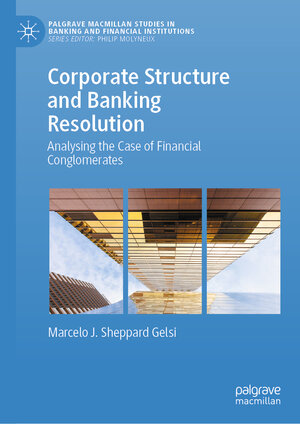 Buchcover Corporate Structure and Banking Resolution | Marcelo J. Sheppard Gelsi | EAN 9783031599484 | ISBN 3-031-59948-9 | ISBN 978-3-031-59948-4