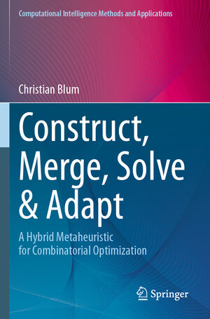 Buchcover Construct, Merge, Solve & Adapt | Christian Blum | EAN 9783031601057 | ISBN 3-031-60105-X | ISBN 978-3-031-60105-7
