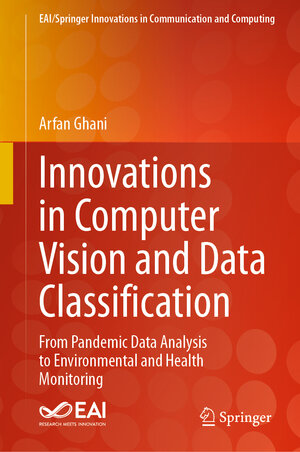 Buchcover Innovations in Computer Vision and Data Classification | Arfan Ghani | EAN 9783031601392 | ISBN 3-031-60139-4 | ISBN 978-3-031-60139-2