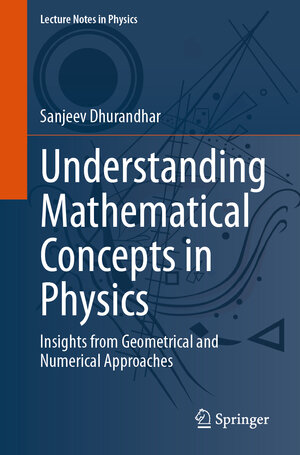 Buchcover Understanding Mathematical Concepts in Physics | Sanjeev Dhurandhar | EAN 9783031603938 | ISBN 3-031-60393-1 | ISBN 978-3-031-60393-8