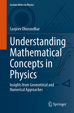 Buchcover Understanding Mathematical Concepts in Physics | Sanjeev Dhurandhar | EAN 9783031603990 | ISBN 3-031-60399-0 | ISBN 978-3-031-60399-0