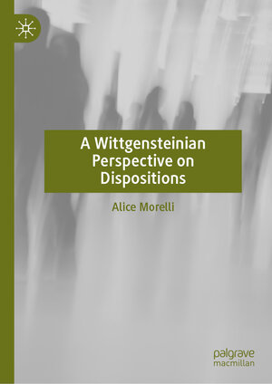Buchcover A Wittgensteinian Perspective on Dispositions | Alice Morelli | EAN 9783031605055 | ISBN 3-031-60505-5 | ISBN 978-3-031-60505-5