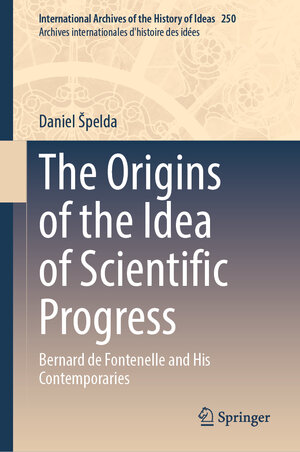 Buchcover The Origins of the Idea of Scientific Progress | Daniel Špelda | EAN 9783031605253 | ISBN 3-031-60525-X | ISBN 978-3-031-60525-3
