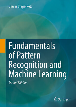 Buchcover Fundamentals of Pattern Recognition and Machine Learning | Ulisses Braga-Neto | EAN 9783031609497 | ISBN 3-031-60949-2 | ISBN 978-3-031-60949-7