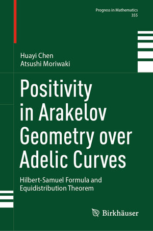 Buchcover Positivity in Arakelov Geometry over Adelic Curves | Huayi Chen | EAN 9783031616679 | ISBN 3-031-61667-7 | ISBN 978-3-031-61667-9