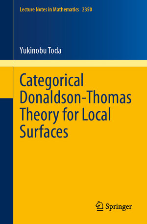 Buchcover Categorical Donaldson-Thomas Theory for Local Surfaces | Yukinobu Toda | EAN 9783031617058 | ISBN 3-031-61705-3 | ISBN 978-3-031-61705-8
