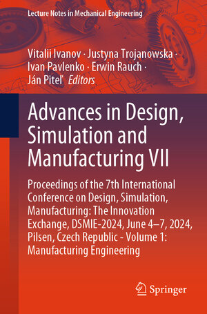 Buchcover Advances in Design, Simulation and Manufacturing VII | EAN 9783031617966 | ISBN 3-031-61796-7 | ISBN 978-3-031-61796-6