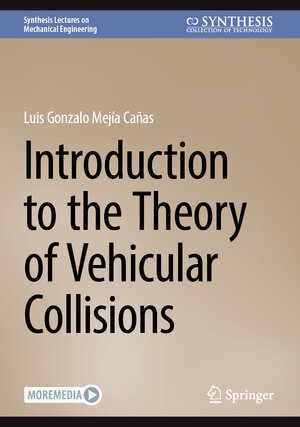 Buchcover Introduction to the Theory of Vehicular Collisions | Luis Gonzalo Mejía Cañas | EAN 9783031623547 | ISBN 3-031-62354-1 | ISBN 978-3-031-62354-7