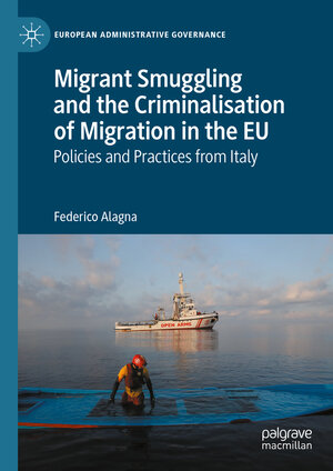 Buchcover Migrant Smuggling and the Criminalisation of Migration in the EU | Federico Alagna | EAN 9783031625695 | ISBN 3-031-62569-2 | ISBN 978-3-031-62569-5