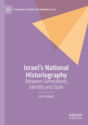 Buchcover Israel’s National Historiography | Alon Helled | EAN 9783031627958 | ISBN 3-031-62795-4 | ISBN 978-3-031-62795-8