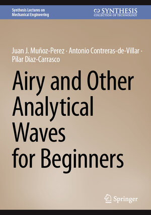 Buchcover Airy and Other Analytical Waves for Beginners | Juan J. Muñoz-Perez | EAN 9783031633867 | ISBN 3-031-63386-5 | ISBN 978-3-031-63386-7