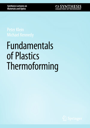 Buchcover Fundamentals of Plastics Thermoforming | Peter Klein | EAN 9783031635274 | ISBN 3-031-63527-2 | ISBN 978-3-031-63527-4