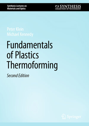 Buchcover Fundamentals of Plastics Thermoforming | Peter Klein | EAN 9783031635281 | ISBN 3-031-63528-0 | ISBN 978-3-031-63528-1