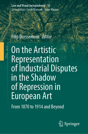 Buchcover On the Artistic Representation of Industrial Disputes in the Shadow of Repression in European Art  | EAN 9783031636332 | ISBN 3-031-63633-3 | ISBN 978-3-031-63633-2