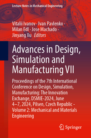 Buchcover Advances in Design, Simulation and Manufacturing VII  | EAN 9783031637193 | ISBN 3-031-63719-4 | ISBN 978-3-031-63719-3