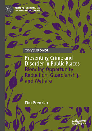 Buchcover Preventing Crime and Disorder in Public Places | Tim Prenzler | EAN 9783031637643 | ISBN 3-031-63764-X | ISBN 978-3-031-63764-3