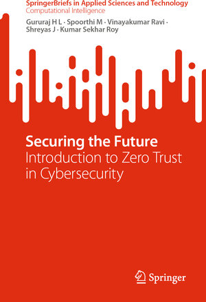 Buchcover Securing the Future | Gururaj H L | EAN 9783031637803 | ISBN 3-031-63780-1 | ISBN 978-3-031-63780-3