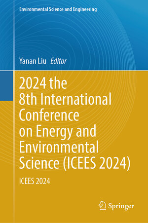Buchcover 2024 the 8th International Conference on Energy and Environmental Science (ICEES 2024) | EAN 9783031639012 | ISBN 3-031-63901-4 | ISBN 978-3-031-63901-2