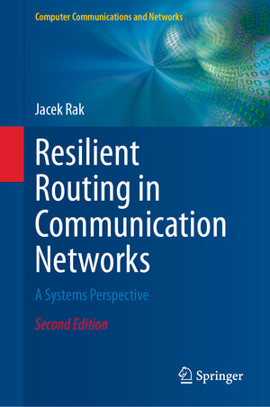 Buchcover Resilient Routing in Communication Networks | Jacek Rak | EAN 9783031646560 | ISBN 3-031-64656-8 | ISBN 978-3-031-64656-0