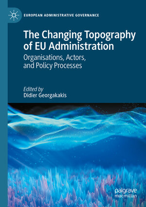 Buchcover The Changing Topography of EU Administration | EAN 9783031646942 | ISBN 3-031-64694-0 | ISBN 978-3-031-64694-2