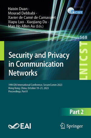 Buchcover Security and Privacy in Communication Networks | EAN 9783031649547 | ISBN 3-031-64954-0 | ISBN 978-3-031-64954-7
