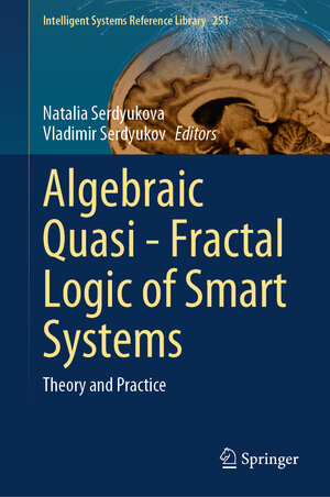 Buchcover Algebraic Quasi—Fractal Logic of Smart Systems | EAN 9783031660405 | ISBN 3-031-66040-4 | ISBN 978-3-031-66040-5
