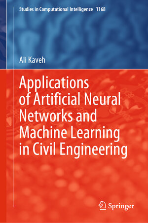 Buchcover Applications of Artificial Neural Networks and Machine Learning in Civil Engineering | Ali Kaveh | EAN 9783031660511 | ISBN 3-031-66051-X | ISBN 978-3-031-66051-1