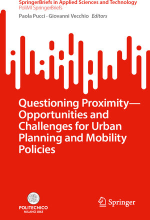 Buchcover Questioning Proximity - Opportunities and Challenges for Urban Planning and Mobility Policies | EAN 9783031660719 | ISBN 3-031-66071-4 | ISBN 978-3-031-66071-9