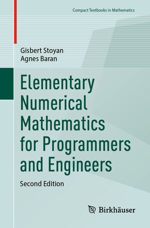 Buchcover Elementary Numerical Mathematics for Programmers and Engineers | Gisbert Stoyan | EAN 9783031660887 | ISBN 3-031-66088-9 | ISBN 978-3-031-66088-7