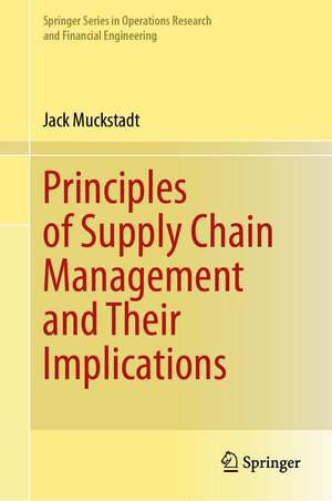 Buchcover Principles of Supply Chain Management and Their Implications | Jack Muckstadt | EAN 9783031661112 | ISBN 3-031-66111-7 | ISBN 978-3-031-66111-2