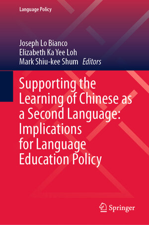 Buchcover Supporting the Learning of Chinese as a Second Language: Implications for Language Education Policy | EAN 9783031661358 | ISBN 3-031-66135-4 | ISBN 978-3-031-66135-8