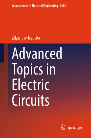 Buchcover Advanced Topics in Electric Circuits | Zdzislaw Trzaska | EAN 9783031665080 | ISBN 3-031-66508-2 | ISBN 978-3-031-66508-0