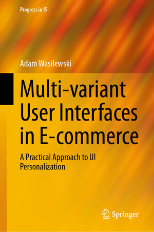 Buchcover Multi-variant User Interfaces in E-commerce | Adam Wasilewski | EAN 9783031677588 | ISBN 3-031-67758-7 | ISBN 978-3-031-67758-8