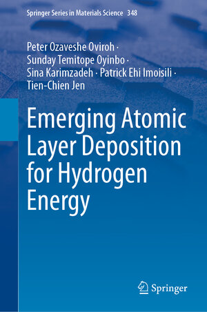 Buchcover Emerging Atomic Layer Deposition for Hydrogen Energy | Peter Ozaveshe Oviroh | EAN 9783031677731 | ISBN 3-031-67773-0 | ISBN 978-3-031-67773-1
