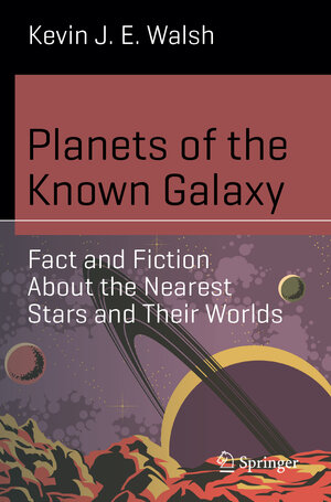 Buchcover Planets of the Known Galaxy | Kevin J. E. Walsh | EAN 9783031682179 | ISBN 3-031-68217-3 | ISBN 978-3-031-68217-9