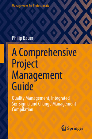 Buchcover A Comprehensive Project Management Guide | Philip Bauer | EAN 9783031682520 | ISBN 3-031-68252-1 | ISBN 978-3-031-68252-0