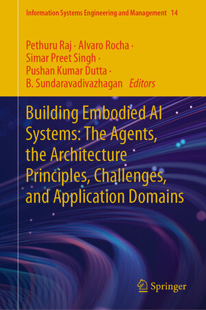 Buchcover Building Embodied AI Systems: The Agents, the Architecture Principles, Challenges, and Application Domains | EAN 9783031682551 | ISBN 3-031-68255-6 | ISBN 978-3-031-68255-1