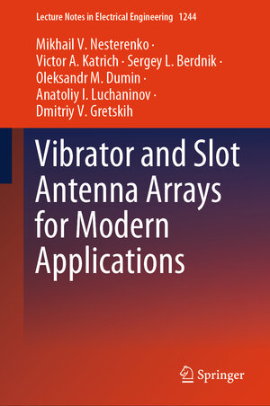 Buchcover Vibrator and Slot Antenna Arrays for Modern Applications | Mikhail V. Nesterenko | EAN 9783031683459 | ISBN 3-031-68345-5 | ISBN 978-3-031-68345-9