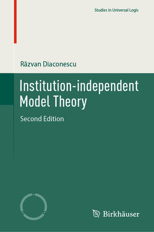 Buchcover Institution-independent Model Theory | Răzvan Diaconescu | EAN 9783031688546 | ISBN 3-031-68854-6 | ISBN 978-3-031-68854-6