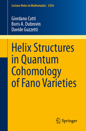 Buchcover Helix Structures in Quantum Cohomology of Fano Varieties | Giordano Cotti | EAN 9783031690679 | ISBN 3-031-69067-2 | ISBN 978-3-031-69067-9