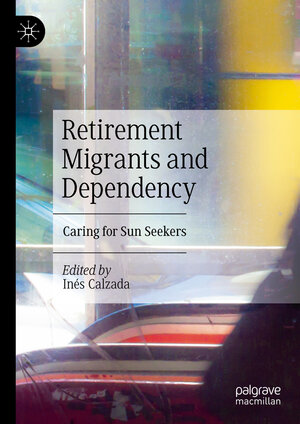Buchcover Retirement Migrants and Dependency  | EAN 9783031691218 | ISBN 3-031-69121-0 | ISBN 978-3-031-69121-8