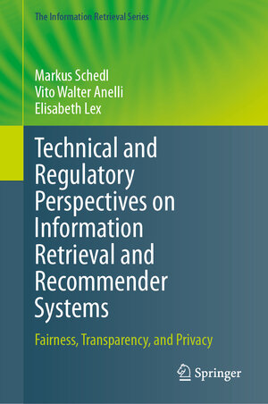 Buchcover Technical and Regulatory Perspectives on Information Retrieval and Recommender Systems | Markus Schedl | EAN 9783031699788 | ISBN 3-031-69978-5 | ISBN 978-3-031-69978-8