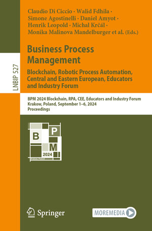 Buchcover Business Process Management: Blockchain, Robotic Process Automation, Central and Eastern European, Educators and Industry Forum | EAN 9783031704451 | ISBN 3-031-70445-2 | ISBN 978-3-031-70445-1