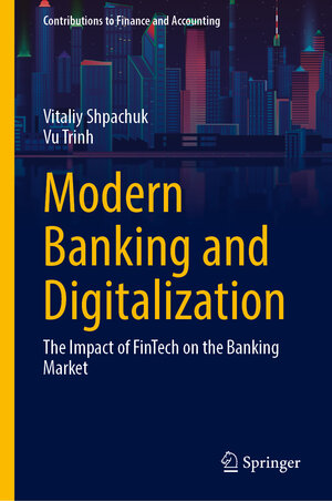 Buchcover Modern Banking and Digitalization | Vitaliy Shpachuk | EAN 9783031714221 | ISBN 3-031-71422-9 | ISBN 978-3-031-71422-1