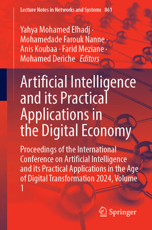 Buchcover Artificial Intelligence and Its Practical Applications in the Digital Economy  | EAN 9783031714252 | ISBN 3-031-71425-3 | ISBN 978-3-031-71425-2