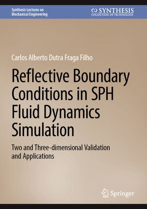 Buchcover Reflective Boundary Conditions in SPH Fluid Dynamics Simulation | Carlos Alberto Dutra Fraga Filho | EAN 9783031715822 | ISBN 3-031-71582-9 | ISBN 978-3-031-71582-2
