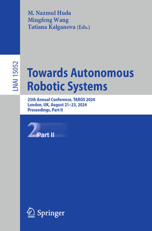 Buchcover Towards Autonomous Robotic Systems | EAN 9783031720628 | ISBN 3-031-72062-8 | ISBN 978-3-031-72062-8